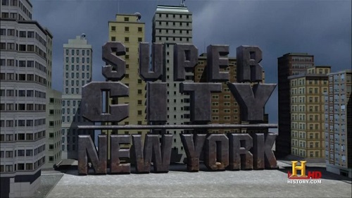 History Channel - Super City New York (2008)