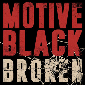 Motive Black - Broken [Single] (2020)