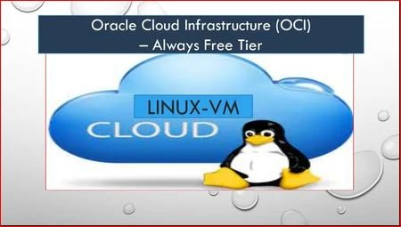 Basics of Oracle Cloud Infrastructure (OCI) - Provisioning & using Linux - VM : Always Free Tier