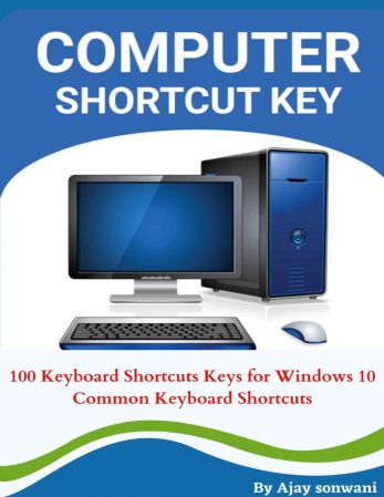 Computer shortcut key: 100 Keyboard Shortcuts Keys for Windows 10 Common Keyboard Shortcuts