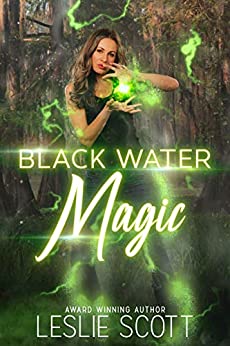 Black Water Magic: A Teagan Blackwater Urban Fantasy Novel