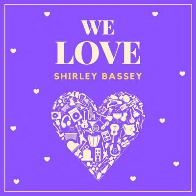 Shirley Bassey   We Love Shirley Bassey (2021)