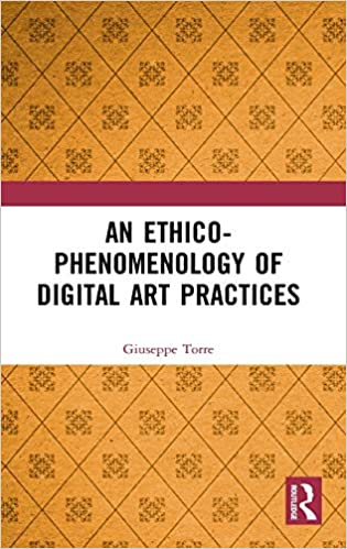 An Ethico Phenomenology of Digital Art Practices