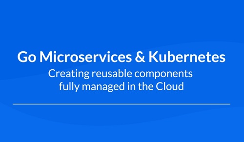 Cloud Academy - Go Microservices & Kubernetes