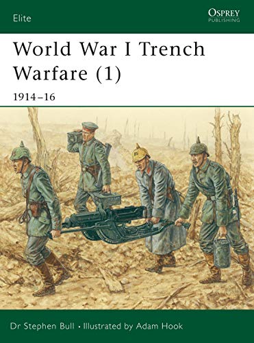 World War I Trench Warfare (1): 1914-16 (Elite Book 78)