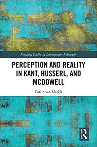 Perception and Reality in Kant, Husserl, and McDowell