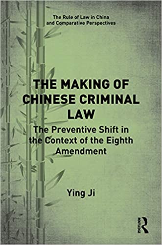The Making of Chinese Criminal Law: The Preventive Shift in the Context of the Eighth Amendment