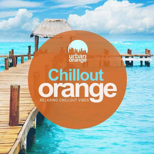 Chillout Orange Vol. 1-5: Relaxing Chillout Vibes (2020-2021) FLAC