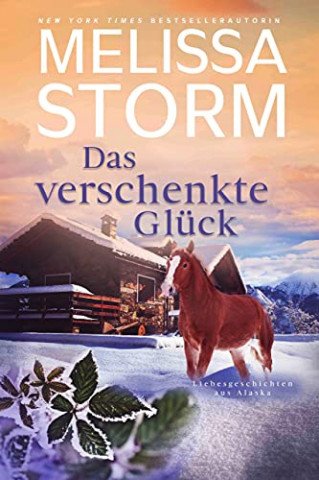 Cover: Melissa Storm - Das verschenkte Glück