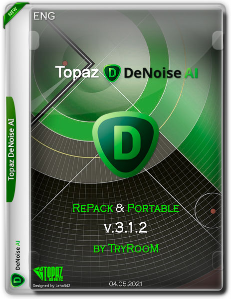 Topaz DeNoise AI v.3.1.2 RePack & Portable by TryRooM (ENG/2021)