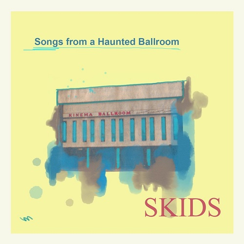 Skids - Songs From A Haunted Ballroom (2021)