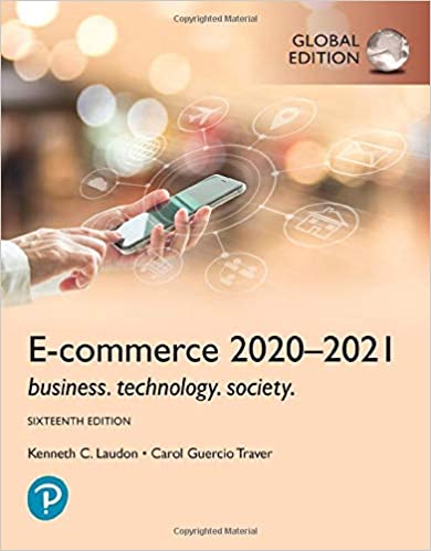 E commerce 2020 2021,Business, Technology and Society, 16Th Edition Global Edition