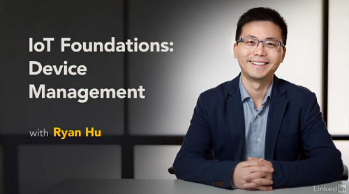 Linkedin Learning - IoT Foundations Device Management UPDATE 2021/05/14