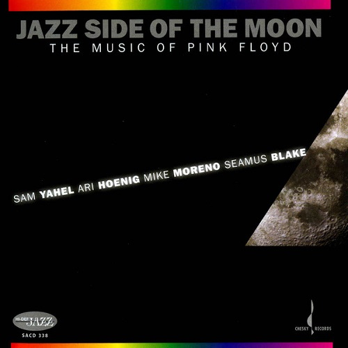 Sam Yahel, Ari Hoenig, Mike Moreno, Seamus Blake - Jazz Side Of The Moon (The Music Of Pink Floyd) [SACD] (2008)