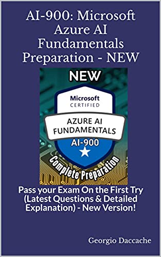 AI 900: Microsoft Azure AI Fundamentals Preparation   NEW: Pass your Exam On the First Try