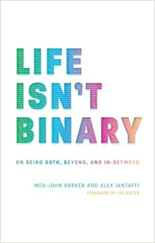 Life Isn't Binary: On Both, Beyond, and In Between