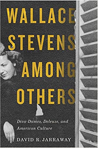 Wallace Stevens among Others: Diva Dames, Deleuze, and American Culture