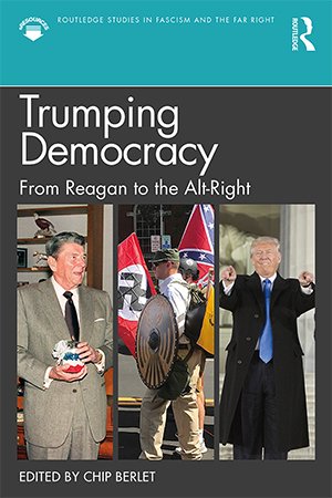 Trumping Democracy: From Reagan to the Alt Right