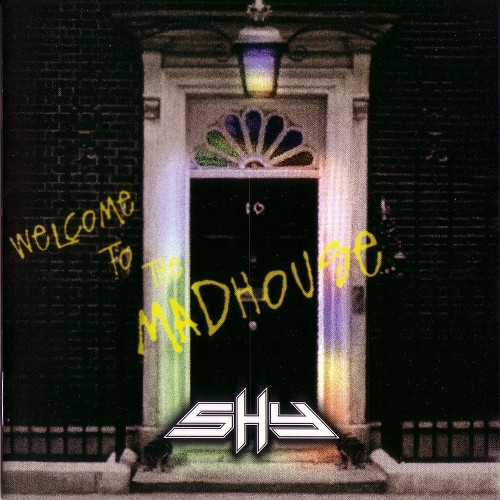 Shy - Welcome To The Madhouse 1994 (Remastered 2001)