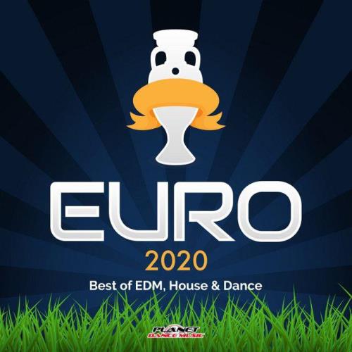 Euro 2020 (Best of EDM, House & Dance) (2021)