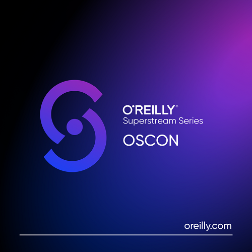 O'Reilly - OSCON Open Source Software Superstream Series - Infrastructure