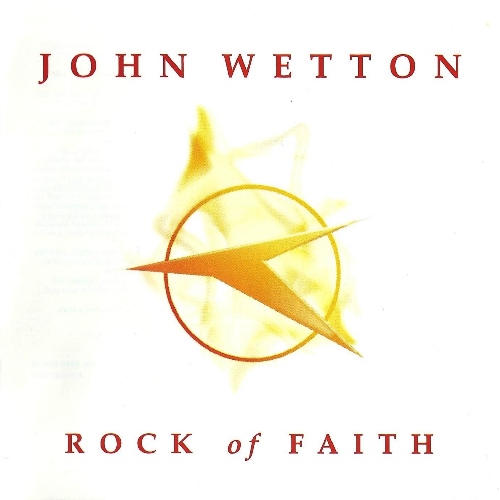 John Wetton - Rock Of Faith 2003