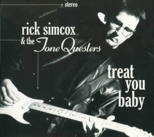 Rick Simcox & The ToneQuesters - Treat You Baby (2010) [lossless]