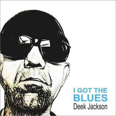 Deek Jackson  - I Got the Blues (2021)