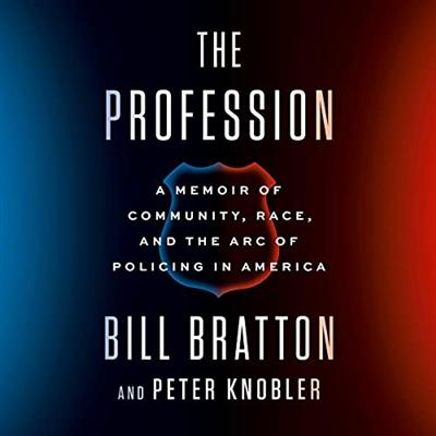 The Profession: A Memoir of Community, Race, and the Arc of Policing in America [Audiobook]
