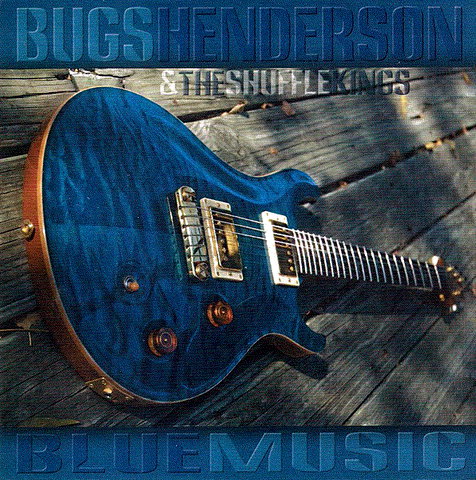 Bugs Henderson & The Shuffle Kings - Blue Music (2008)  Lossless