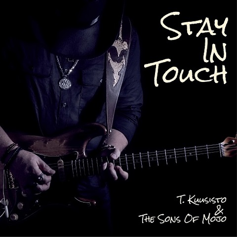 T. Kuusisto & The Sons Of Mojo - Stay In Touch (2021)