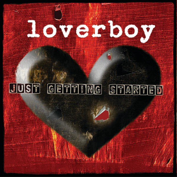 Loverboy - Just Getting Started 2007