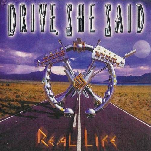 Drive, She Said - Real Life 2003