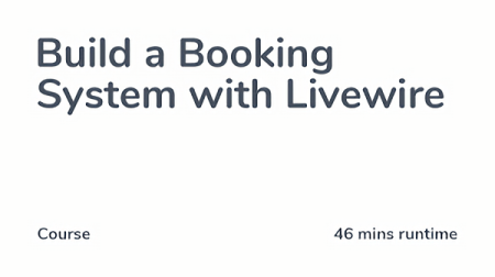 Build a Booking System with Livewire (Updated 10/06/2021)