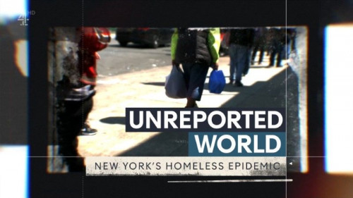 CH4 Unreported World - New York's Homeless Epidemic (2021)
