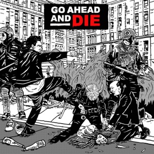 Go Ahead And Die - Go Ahead and Die (2021)