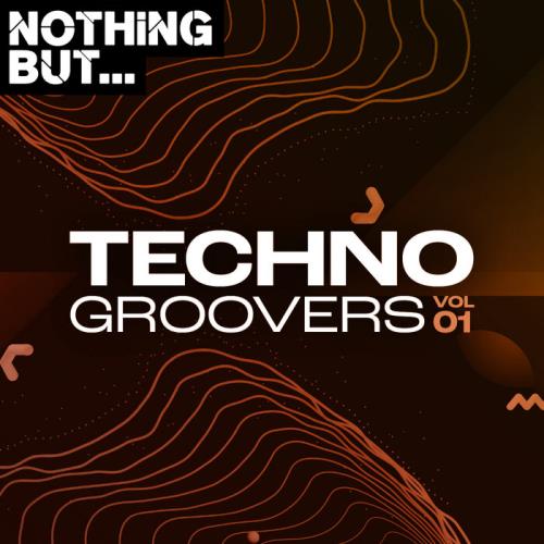 Nothing But... Techno Groovers, Vol. 01 (2021)