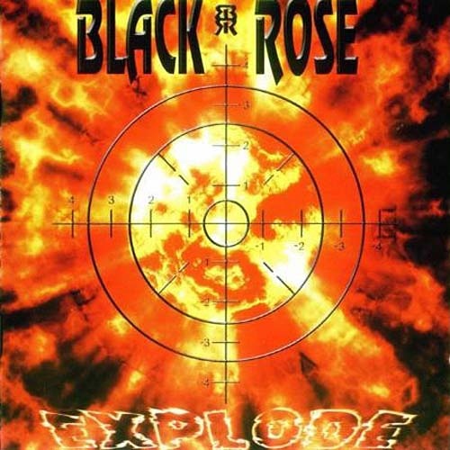 Black Rose - Explode 2004