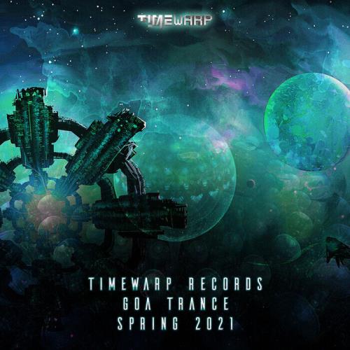 Timewarp Records Goa Trance Spring 2021 (Mixed By Doctor Spook) (2021)