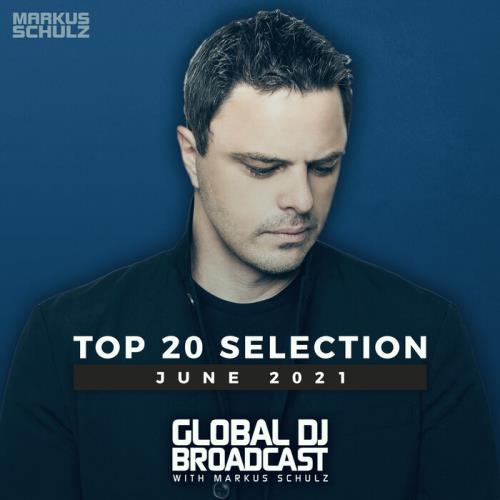 Markus Schulz - Global DJ Broadcast: Top 20 June 2021 (2021) [Extended]
