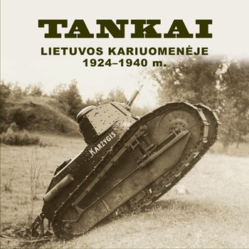 Tankai Lietuvos kariuomeneje 1924-1940 m. (Tanks in the Lithuanian Armed Forces 1924-1940)