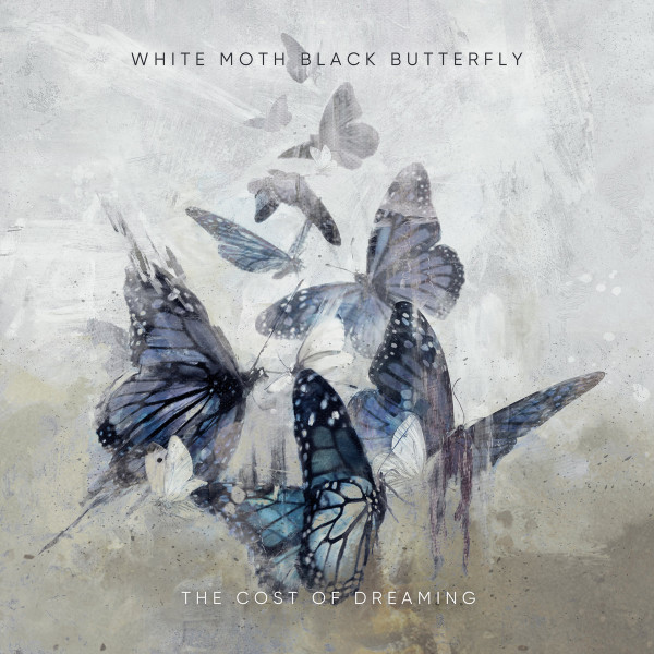 White Moth Black Butterfly - The Cost of Dreaming (2021)