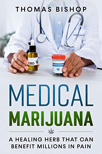 Medical Marijuana: a Healing Herb That Can Benefit Millions in Pain