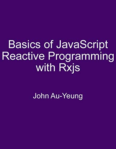 Basics of JavaScript Reactive Programming with Rxjs