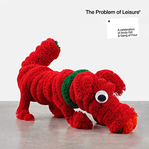 The Problem Of Leisure A Celebration Of Andy Gill And Gang Of Four (2021)