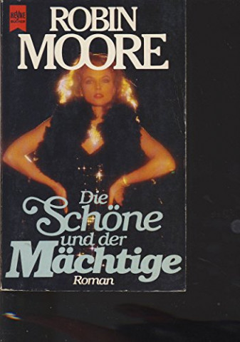 Cover: Robin Moore - Die Schöne und der Mächtige