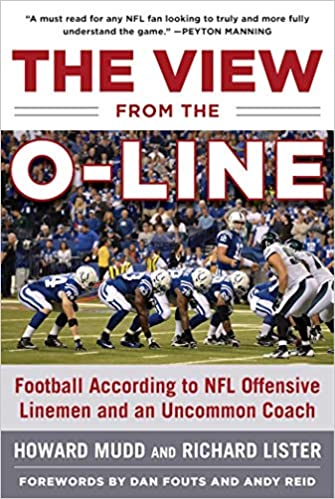 The View from the O Line: Football According to NFL Offensive Linemen and an Uncommon Coach