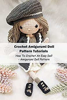 Crochet Amigurumi Doll Pattern Tutorials: How To Crochet An Easy Doll   Amigurumi Doll Pattern: Eyes For Amigurumi Dolls