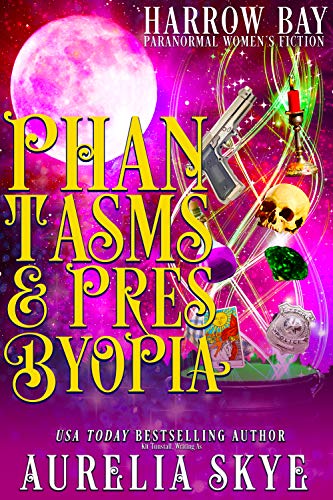 Phantasms & Presbyopia: Paranormal Women's Fiction
