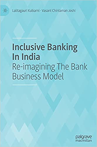 Inclusive Banking In India: Re imagining The Bank Business Model